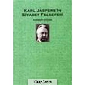 KARL JASPERS´IN SIYASET FELSEFESI - HASAN ÇİÇEK