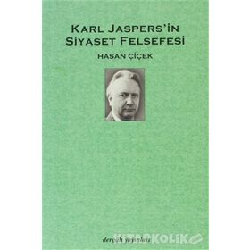 KARL JASPERS´IN SIYASET FELSEFESI - HASAN ÇİÇEK