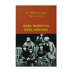 KARL MARKS'IN ÖZEL DÜNYASI - HIKMET KIVILCIMLI