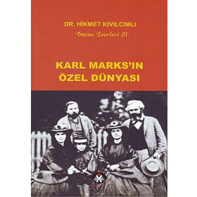 KARL MARKS'IN ÖZEL DÜNYASI - HIKMET KIVILCIMLI