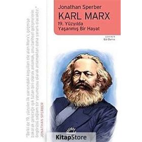 Karl Marx 19. Yüzyılda Yaşanmış Bir Hayat - Jonathan Sperber