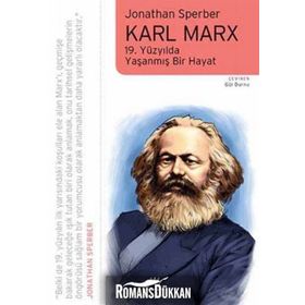 Karl Marx 19. Yüzyılda Yaşanmış Bir Hayat - Jonathan Sperber
