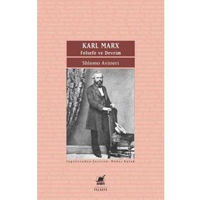 Karl Marx - Felsefe ve Devrim - Shlomo Avineri