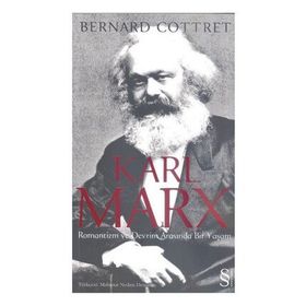 KARL MARX ROMANTIZM VE DEVRIM ARASINDA BIR YAŞAM - BERNARD COTTRET