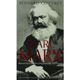 KARL MARX ROMANTIZM VE DEVRIM ARASINDA BIR YAŞAM - BERNARD COTTRET