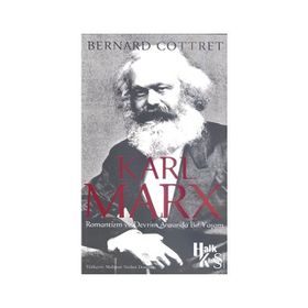 KARL MARX ROMANTIZM VE DEVRIM ARASINDA BIR YAŞAM - BERNARD COTTRET