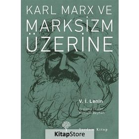 KARL MARX VE MARKSIZM ÜZERINE - VLADIMIR İLYIÇ LENIN