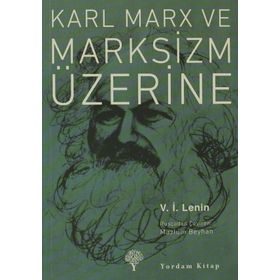 KARL MARX VE MARKSIZM ÜZERINE - VLADIMIR İLYIÇ LENIN