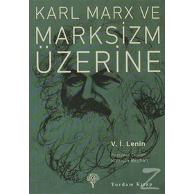 KARL MARX VE MARKSIZM ÜZERINE - VLADIMIR İLYIÇ LENIN