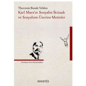 Karl Marx’ın Sosyalist İktisadı Ve Sosyalizm Üzerine Metinler - Kolektif