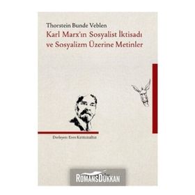 Karl Marx’ın Sosyalist İktisadı Ve Sosyalizm Üzerine Metinler - Kolektif
