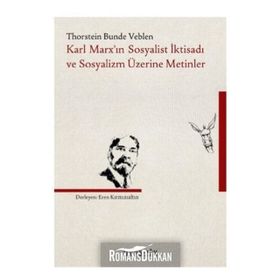 Karl Marx’ın Sosyalist İktisadı Ve Sosyalizm Üzerine Metinler - Kolektif