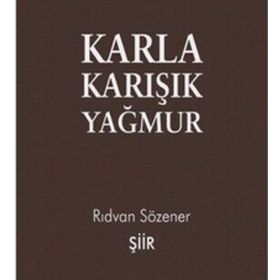 Karla Karışık Yağmur - Rıdvan Sözener