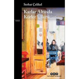 Karlar Altında Körler Ülkesi - Serhat Çelikel