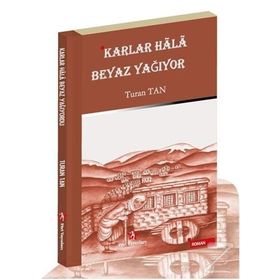 Karlar Hala Beyaz Yağıyor - Turan Tan