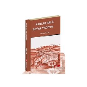 Karlar Hala Beyaz Yağıyor - Turan Tan