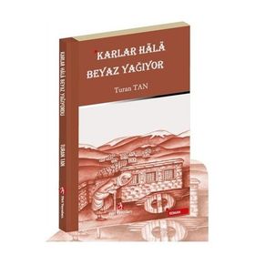 Karlar Hala Beyaz Yağıyor - Turan Tan