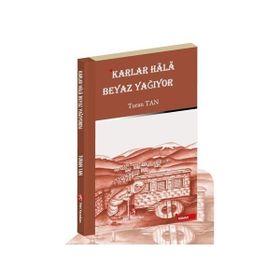 Karlar Hala Beyaz Yağıyor - Turan Tan