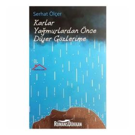 Karlar Yağmurlardan Önce Düşer Gözlerime - Serhat Ölçer