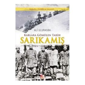 KARLARA GÖMÜLEN TARIH SARIKAMIŞ - ALI ULURASBA