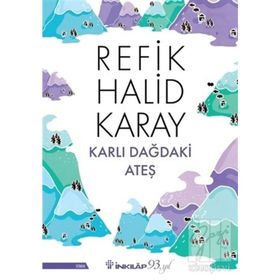 KARLI DAĞDAKİ ATEŞ - REFIK HALID KARAY