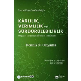 Karlılık Verimlilik ve Sürdürülebilirlik Örgütsel Davranışın Bütünsel Dönüşümü The Kitap