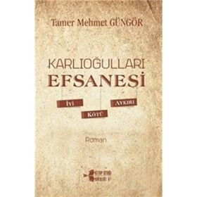Karlıoğulları Efsanesi Tamer Mehmet Güngör