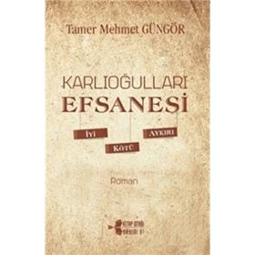Karlıoğulları Efsanesi Tamer Mehmet Güngör