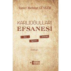 Karlıoğulları Efsanesi Tamer Mehmet Güngör