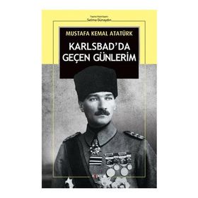 Karlsbad'da Geçen Günlerim Mustafa Kemal Atatürk