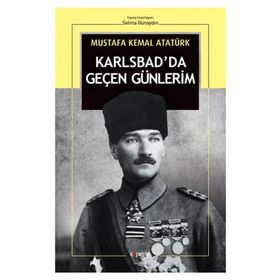 Karlsbad'da Geçen Günlerim Mustafa Kemal Atatürk