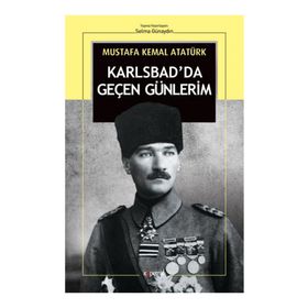 Karlsbad'da Geçen Günlerim Mustafa Kemal Atatürk
