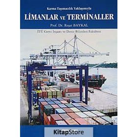 KARMA TAŞIMACILIK YAKLAŞIMIYLA LIMANLAR VE TERMINALLER - REŞAT BAYKAL