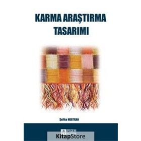 Karma Yöntem Araştırmaları Tasarımı ve Yürütülmesi - Vicki L. Plano Clark John W. Creswell