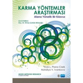 Karma Yöntemler Araştırması-Alan Yönelik Bir Kılavuz - Vicki L. Plano Clark, Nataliya V. Ivankova