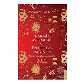 Karmik Astroloji ve Ezoterizm Işığında 2022 Destek Yayınları