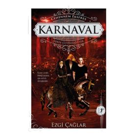 Karnaval: Cehennem Ekspres Aşkın Götürdüğü Yer - Ezgi Çağlar