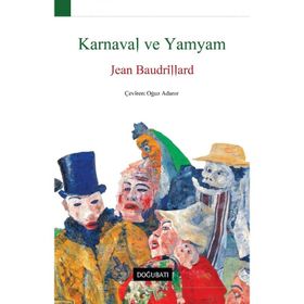 KARNAVAL VE YAMYAM - JEAN BAUDRILLARD
