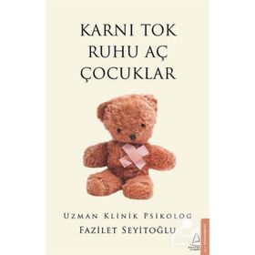 Karnı Tok Ruhu Aç Çocuklar - Fazilet Seyitoğlu