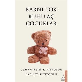 Karnı Tok Ruhu Aç Çocuklar - Fazilet Seyitoğlu