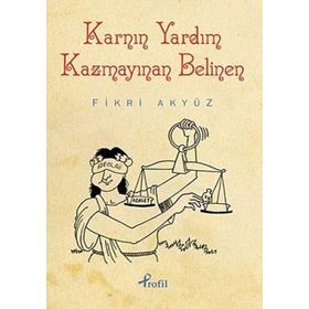 KARNIN YARDIM KAZMAYINAN BELINEN - FIKRI AKYÜZ