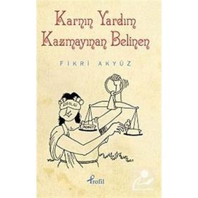 KARNIN YARDIM KAZMAYINAN BELINEN - FIKRI AKYÜZ