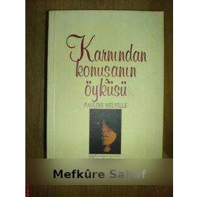 KARNINDAN KONUŞANIN ÖYKÜSÜ - PAULINE MELVILLE