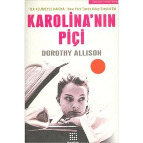 KAROLINA´NIN PİÇİ - DOROTHY ALLISON