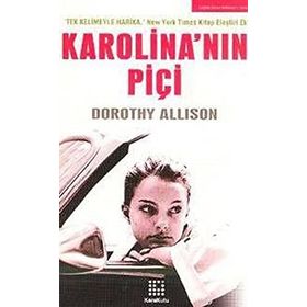 KAROLINA´NIN PİÇİ - DOROTHY ALLISON