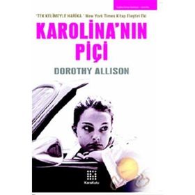 KAROLINA´NIN PİÇİ - DOROTHY ALLISON