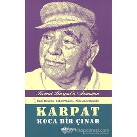 Karpat Koca Bir Çınar - Kemal Karpat’a Hediye - Kaan Durukan Akile Zorlu Durukan Robert W. Zens
