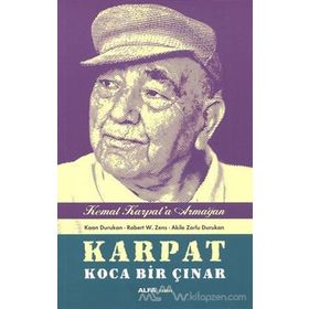 Karpat Koca Bir Çınar - Kemal Karpat’a Hediye - Kaan Durukan Akile Zorlu Durukan Robert W. Zens