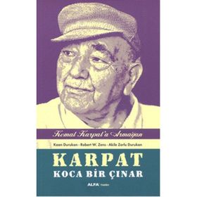 Karpat Koca Bir Çınar - Kemal Karpat’a Hediye - Kaan Durukan Akile Zorlu Durukan Robert W. Zens