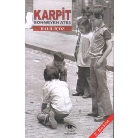 KARPIT SÖNMEYEN ATEŞ - HALIL İÇÖZ